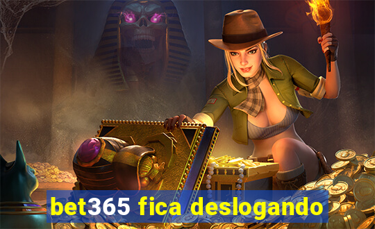 bet365 fica deslogando