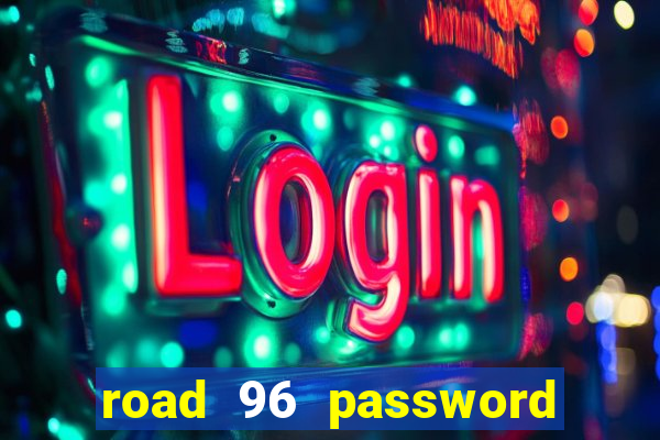 road 96 password happy taxi