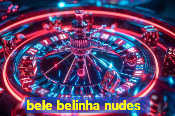 bele belinha nudes