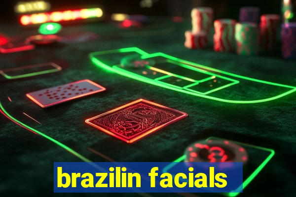brazilin facials