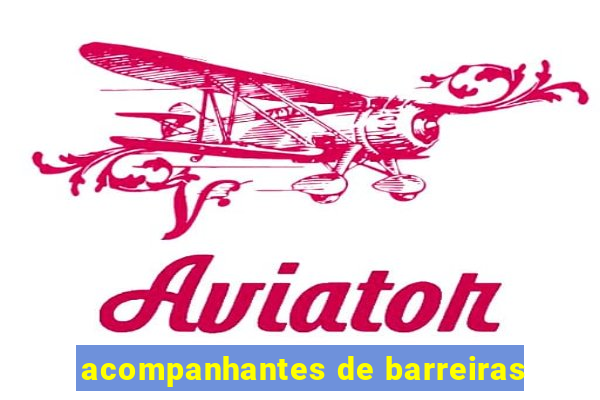 acompanhantes de barreiras