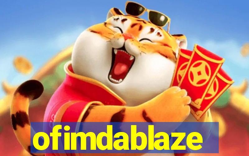 ofimdablaze