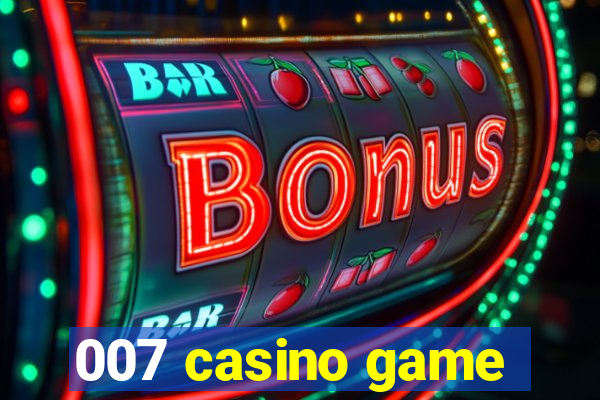 007 casino game