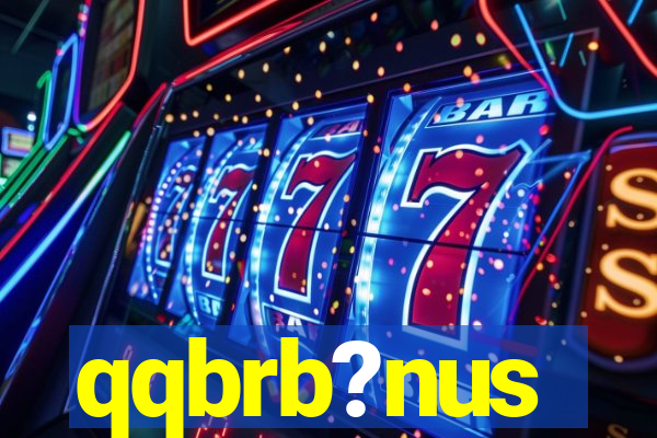 qqbrb?nus