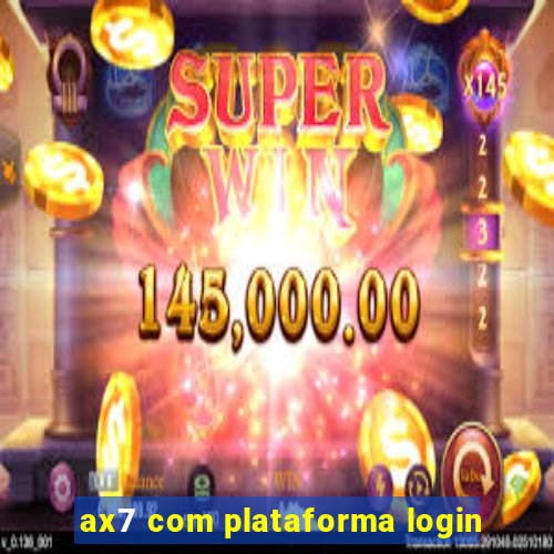 ax7 com plataforma login