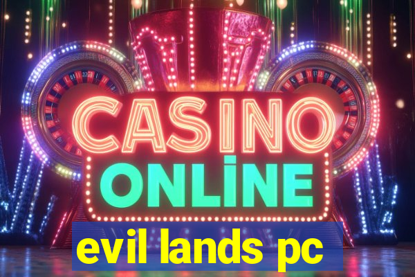 evil lands pc