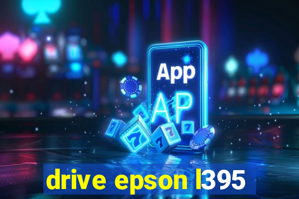 drive epson l395