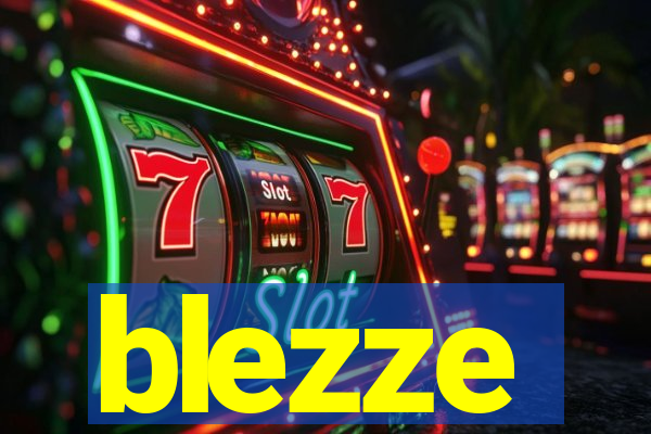 blezze