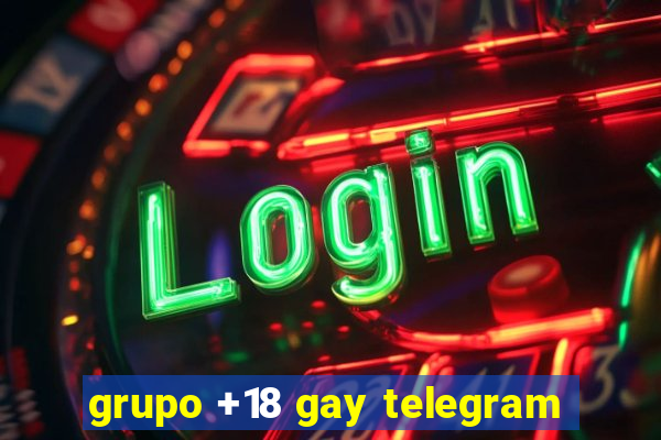 grupo +18 gay telegram