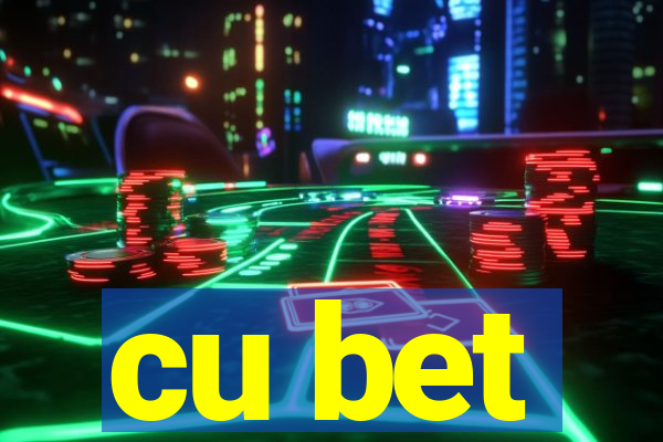 cu bet