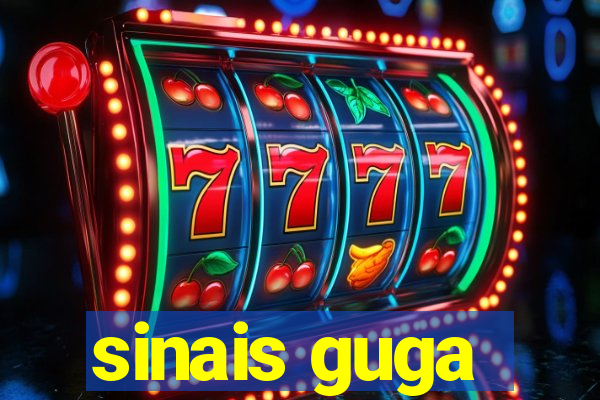 sinais guga