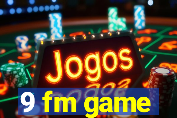 9 fm game