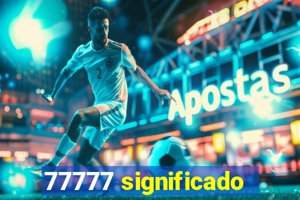 77777 significado