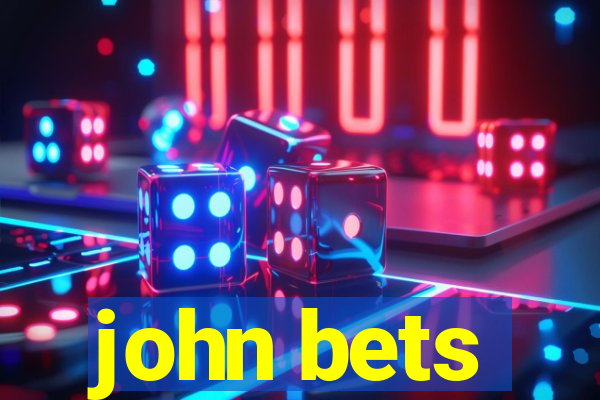 john bets