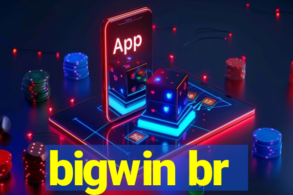 bigwin br