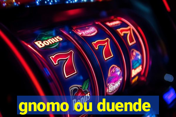 gnomo ou duende