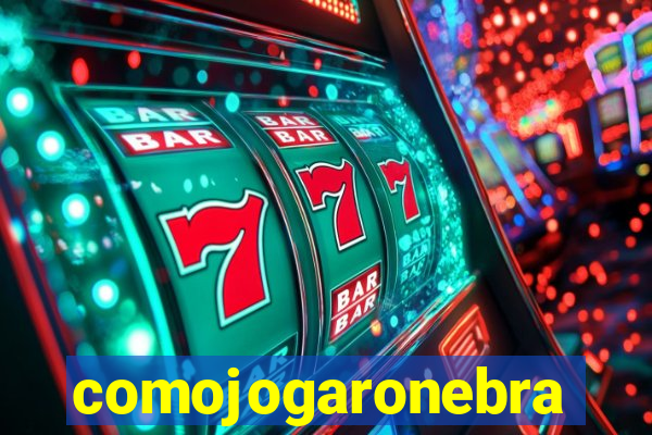 comojogaronebra