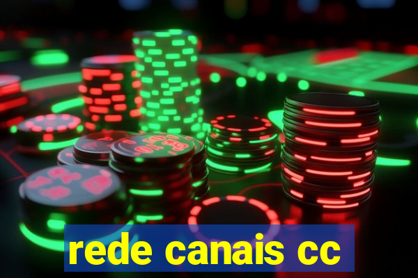 rede canais cc