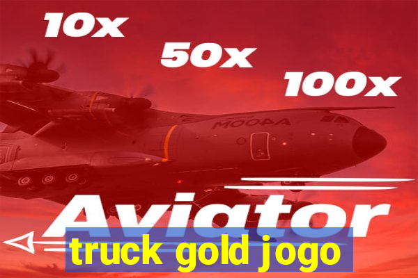 truck gold jogo
