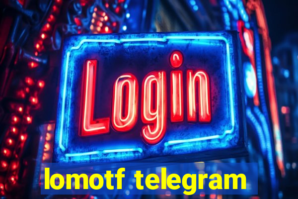 lomotf telegram