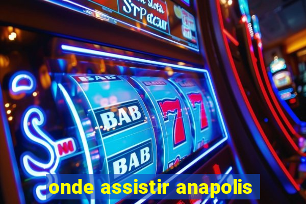 onde assistir anapolis