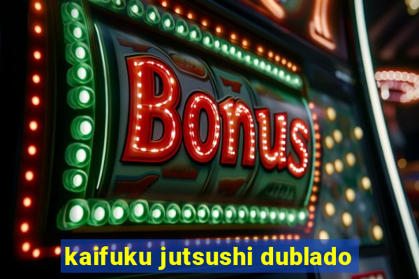 kaifuku jutsushi dublado