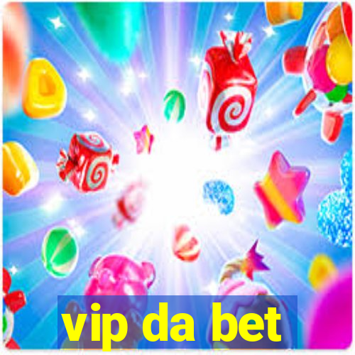 vip da bet