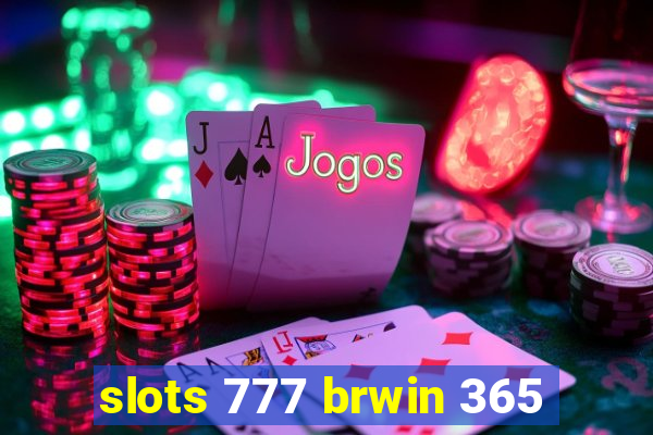slots 777 brwin 365