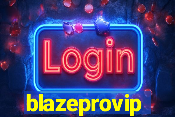 blazeprovip