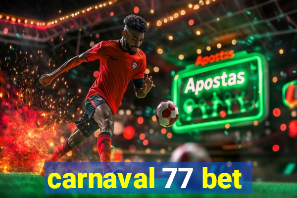 carnaval 77 bet