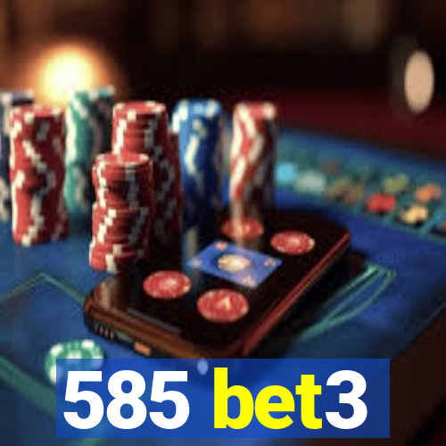 585 bet3