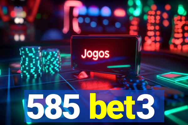 585 bet3