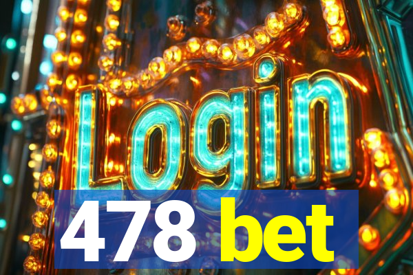 478 bet