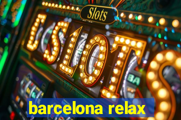 barcelona relax