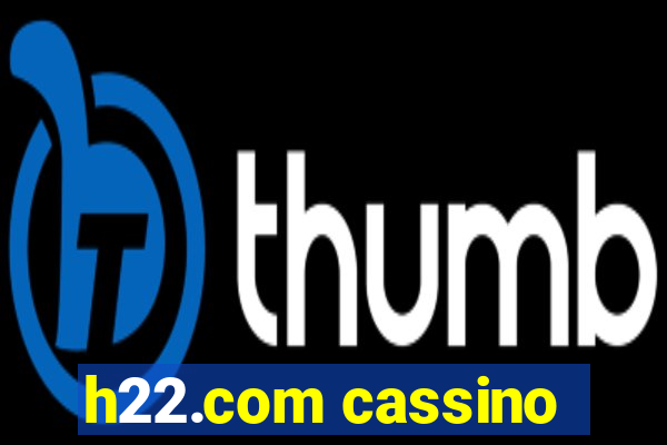 h22.com cassino
