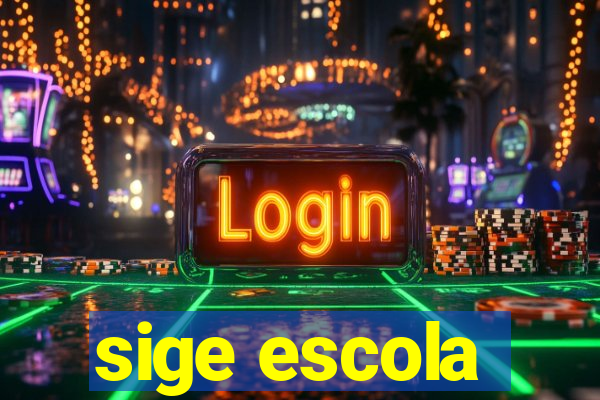 sige escola