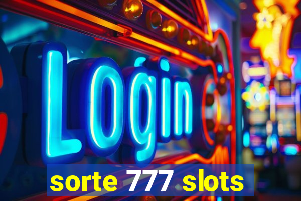 sorte 777 slots