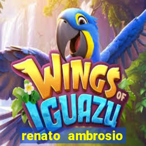 renato ambrosio viva sorte fortuna