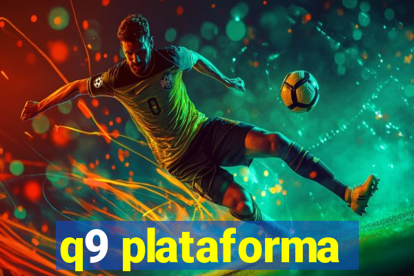 q9 plataforma