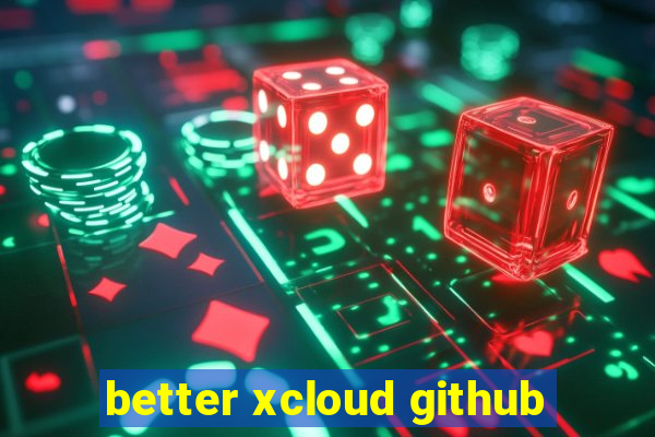 better xcloud github