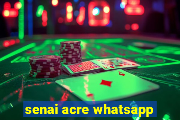 senai acre whatsapp