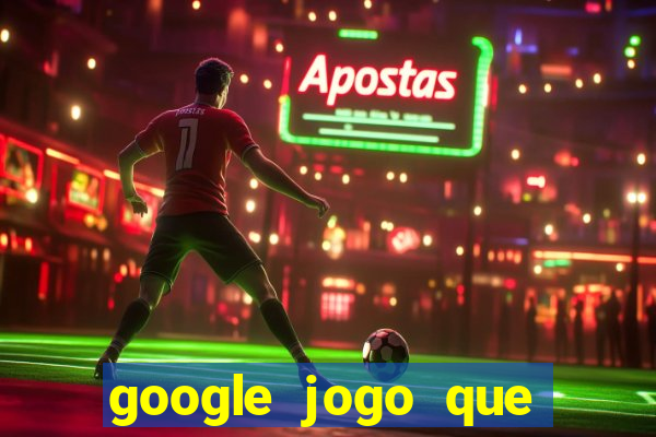 google jogo que ganha dinheiro de verdade