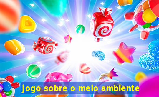 jogo sobre o meio ambiente