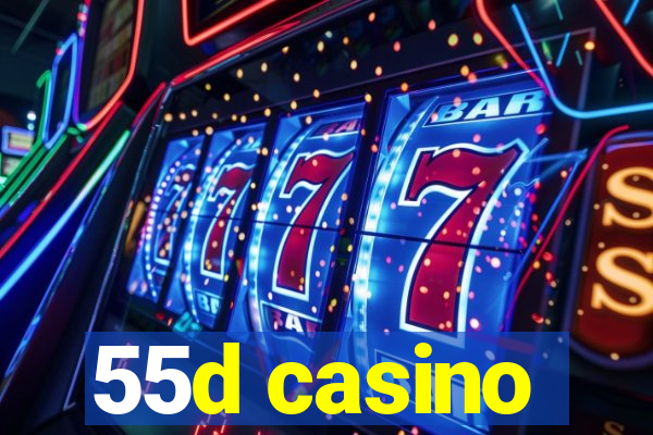 55d casino