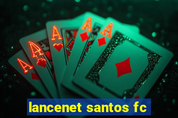 lancenet santos fc