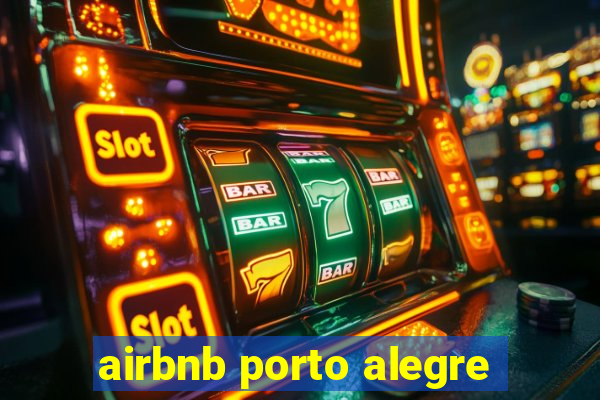 airbnb porto alegre