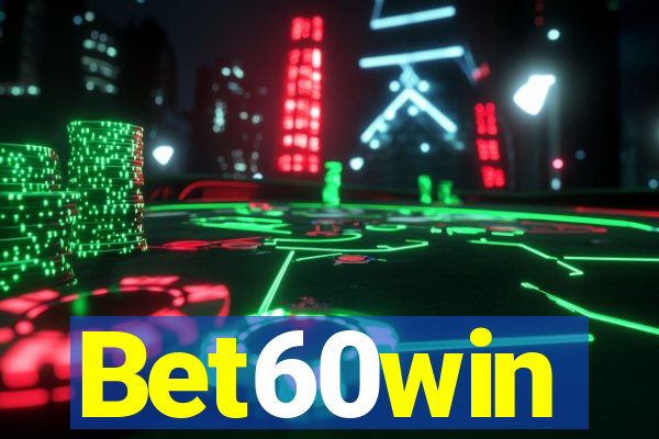 Bet60win