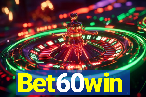 Bet60win