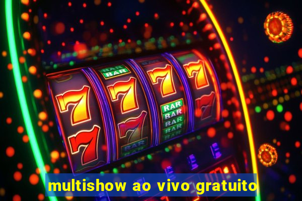 multishow ao vivo gratuito