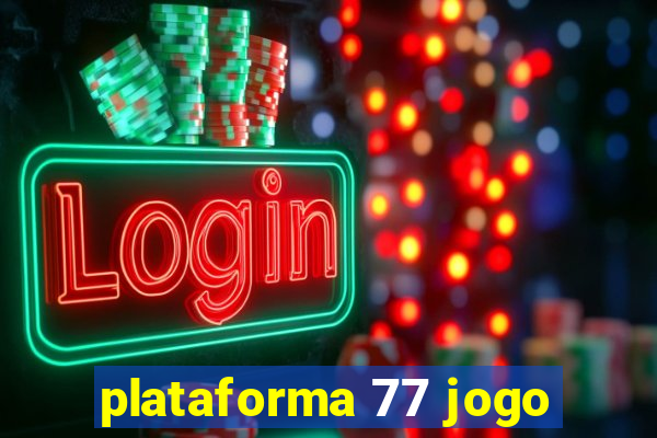 plataforma 77 jogo